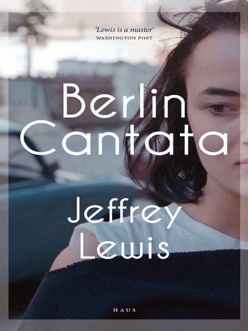Title details for Berlin Cantata by Jeffrey  Lewis - Available
